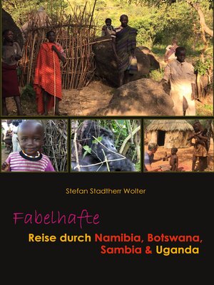 cover image of Fabelhafte Reise durch Namibia, Botswana, Sambia & Uganda